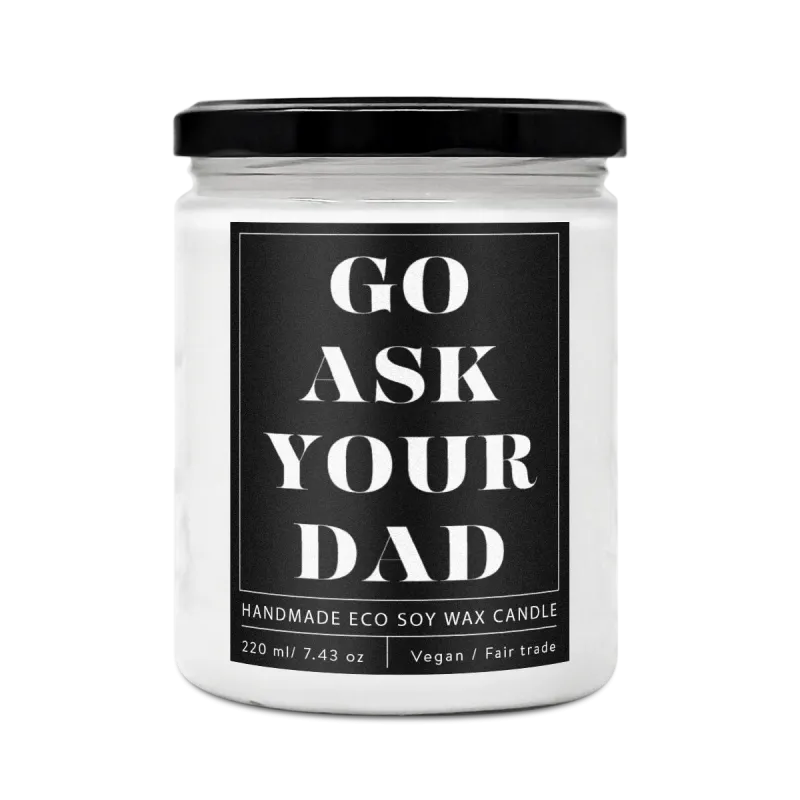 Go Ask Your Dad - designová handmade svíčka