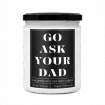 Go Ask Your Dad - designer handmade candle